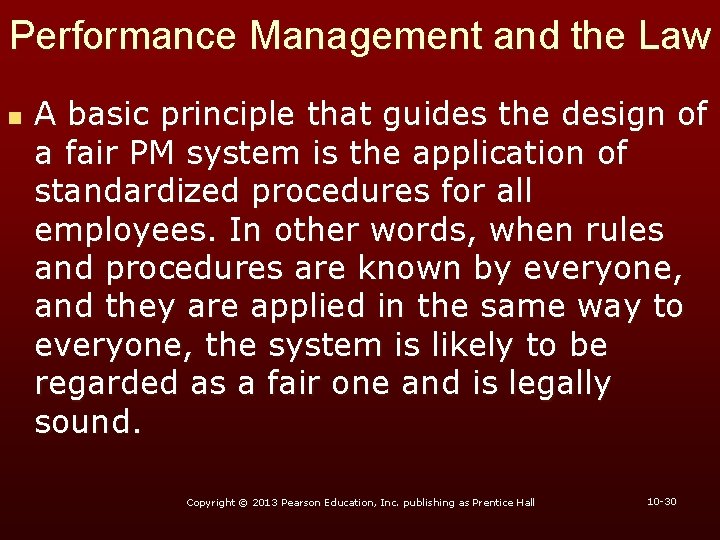 Performance Management and the Law n A basic principle that guides the design of