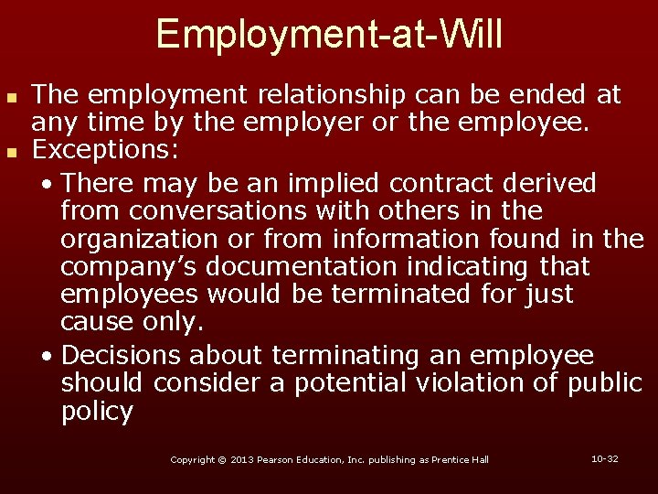 Employment-at-Will n n The employment relationship can be ended at any time by the