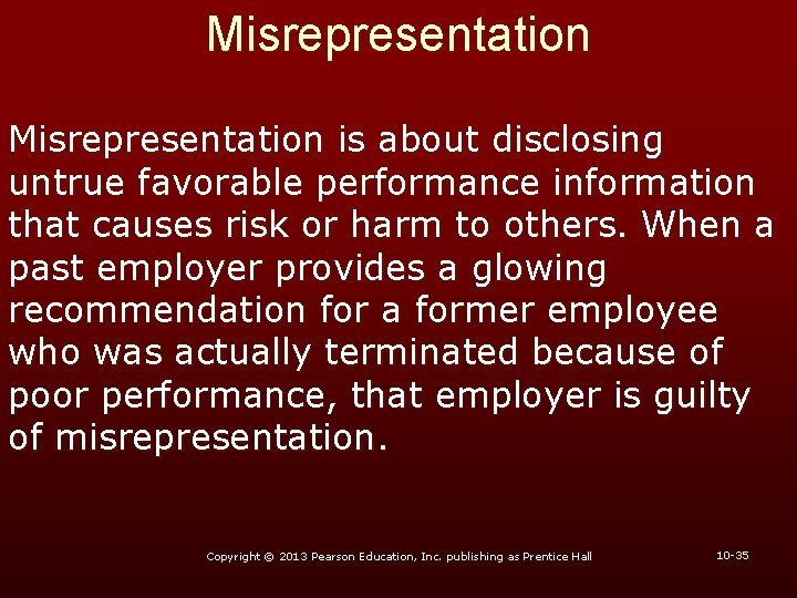 Misrepresentation is about disclosing untrue favorable performance information that causes risk or harm to