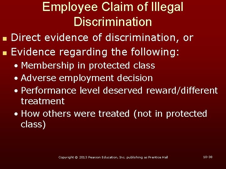 Employee Claim of Illegal Discrimination n n Direct evidence of discrimination, or Evidence regarding