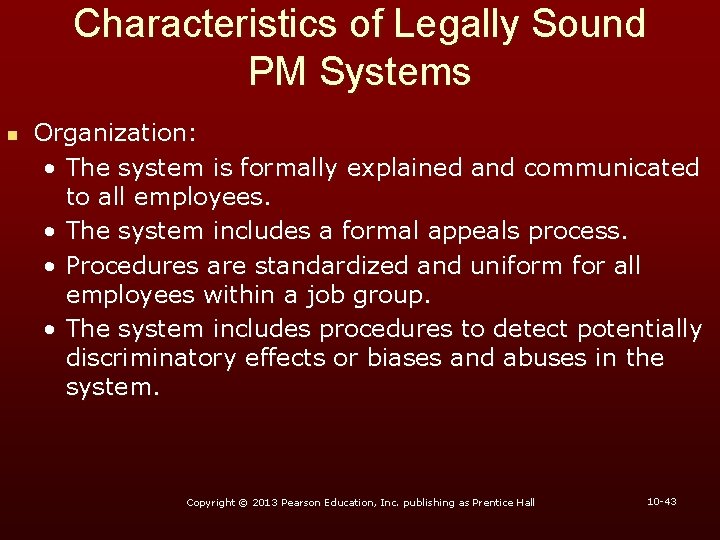 Characteristics of Legally Sound PM Systems n Organization: • The system is formally explained