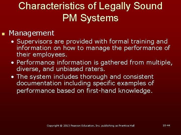 Characteristics of Legally Sound PM Systems n Management • Supervisors are provided with formal