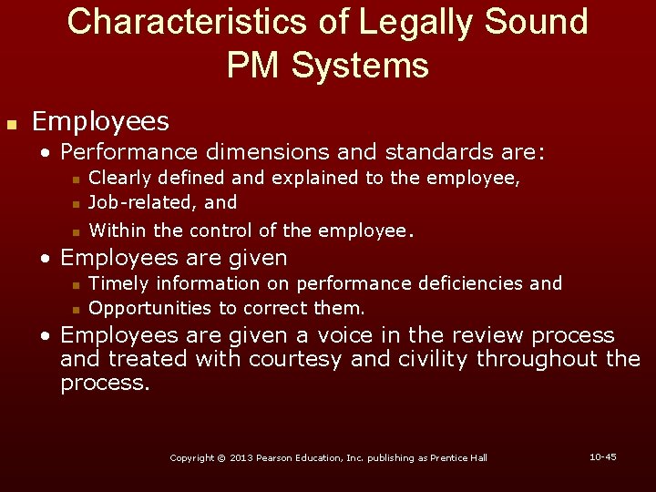 Characteristics of Legally Sound PM Systems n Employees • Performance dimensions and standards are: