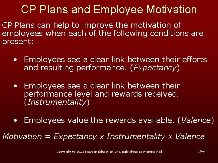 CP Plans and Employee Motivation CP Plans can help to improve the motivation of