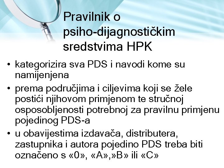 Pravilnik o psiho dijagnostičkim sredstvima HPK • kategorizira sva PDS i navodi kome su Pravilnik o psiho dijagnostičkim sredstvima HPK • kategorizira sva PDS i navodi kome su