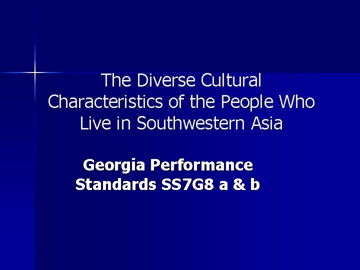 The Diverse Cultural Characteristics of the People Who Live in Southwestern Asia Georgia Performance