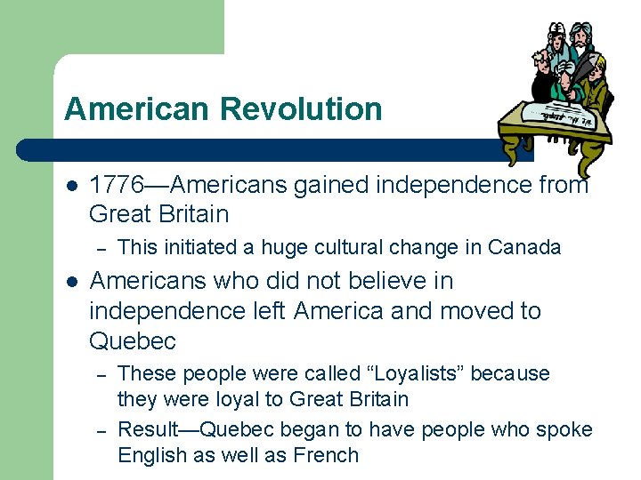 American Revolution l 1776—Americans gained independence from Great Britain – l This initiated a