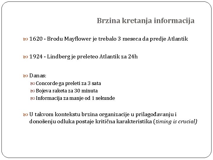 Brzina kretanja informacija 1620 - Brodu Mayflower je trebalo 3 meseca da predje Atlantik