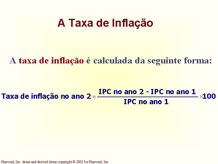 A Taxa de Inflação A taxa de inflação é calculada da seguinte forma: IPC