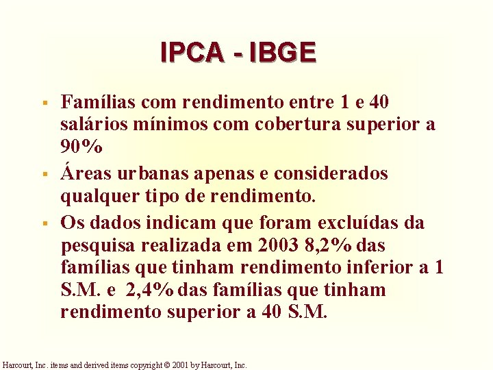 IPCA - IBGE § § § Famílias com rendimento entre 1 e 40 salários