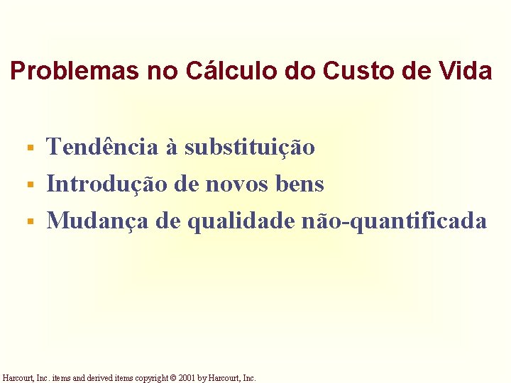 Problemas no Cálculo do Custo de Vida § § § Tendência à substituição Introdução