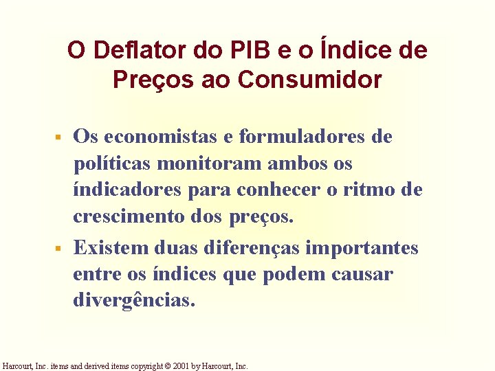 O Deflator do PIB e o Índice de Preços ao Consumidor § § Os