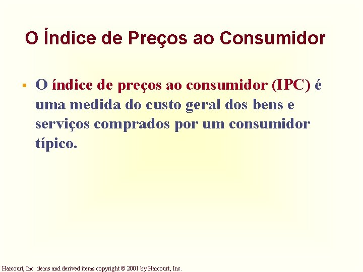 O Índice de Preços ao Consumidor § O índice de preços ao consumidor (IPC)