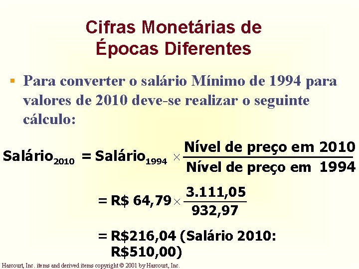 Cifras Monetárias de Épocas Diferentes § Para converter o salário Mínimo de 1994 para