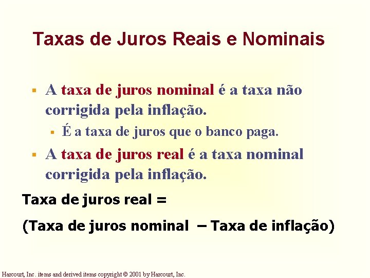Taxas de Juros Reais e Nominais § A taxa de juros nominal é a