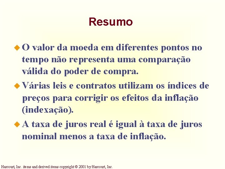 Resumo u. O valor da moeda em diferentes pontos no tempo não representa uma