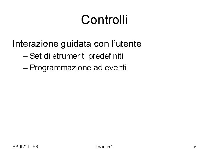 Controlli Interazione guidata con l’utente – Set di strumenti predefiniti – Programmazione ad eventi