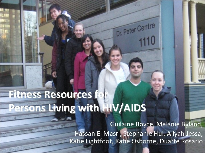 Fitness Resources for Persons Living with HIV/AIDS Guilaine Boyce, Melanie Byland, Hassan El Masri,