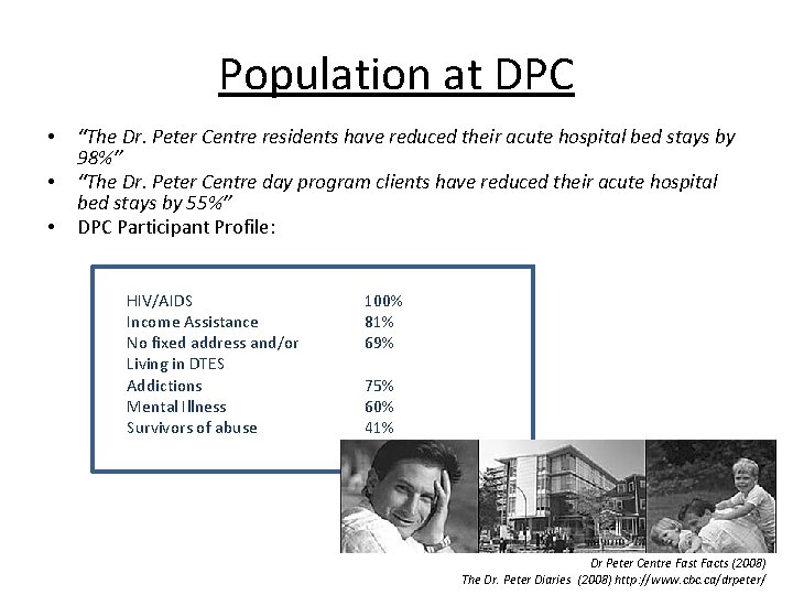 Population at DPC • • • “The Dr. Peter Centre residents have reduced their