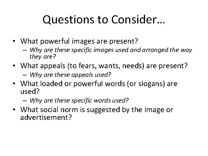 Questions to Consider… • What powerful images are present? – Why are these specific