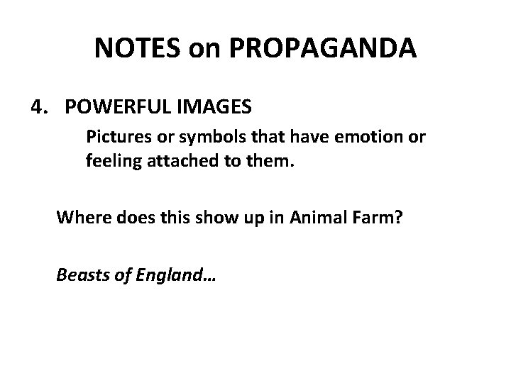 NOTES on PROPAGANDA 4. POWERFUL IMAGES Pictures or symbols that have emotion or feeling