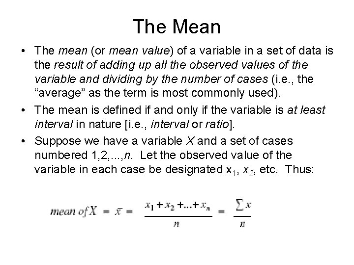 The Mean • The mean (or mean value) of a variable in a set