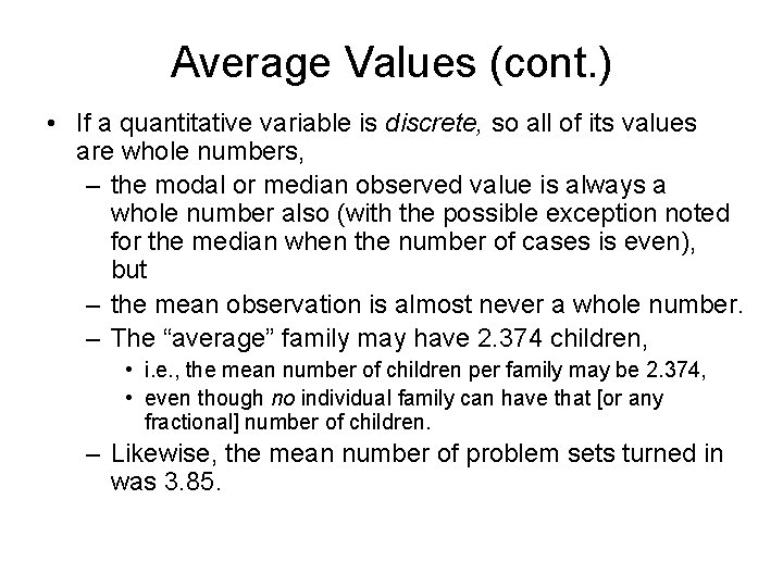 Average Values (cont. ) • If a quantitative variable is discrete, so all of