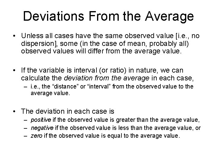 Deviations From the Average • Unless all cases have the same observed value [i.