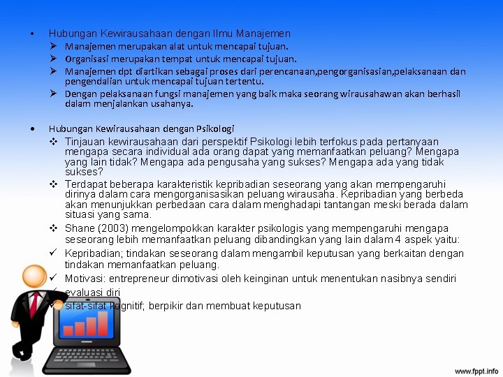  • Hubungan Kewirausahaan dengan Ilmu Manajemen Ø Manajemen merupakan alat untuk mencapai tujuan.