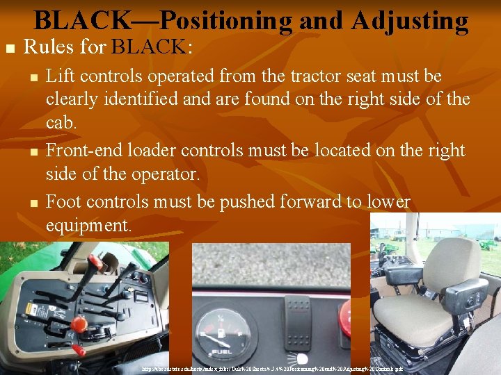 BLACK—Positioning and Adjusting n Rules for BLACK: n n n Lift controls operated from