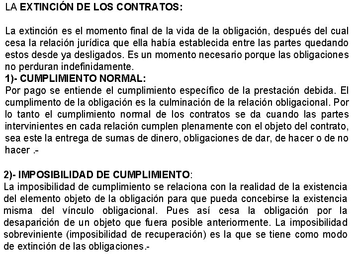 LA EXTINCIÓN DE LOS CONTRATOS: La extinción es el momento final de la vida