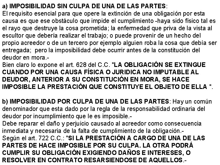 a) IMPOSIBILIDAD SIN CULPA DE UNA DE LAS PARTES: El requisito esencial para que