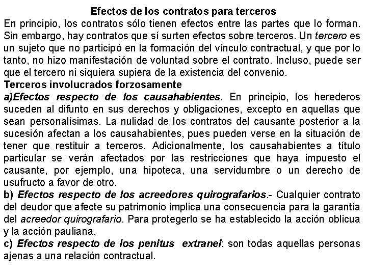 Efectos de los contratos para terceros En principio, los contratos sólo tienen efectos entre