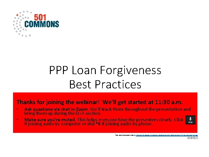 PPP Loan Forgiveness Best Practices Thanks for joining the webinar! We’ll get started at