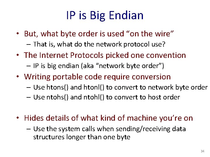 IP is Big Endian • But, what byte order is used “on the wire”