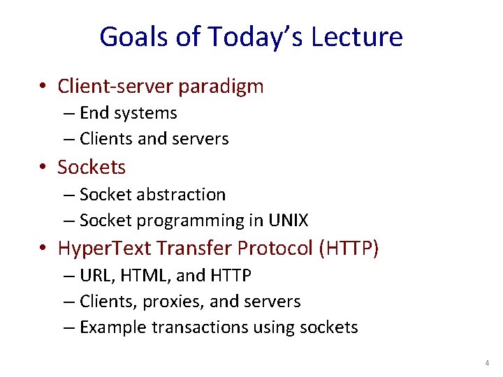 Goals of Today’s Lecture • Client-server paradigm – End systems – Clients and servers