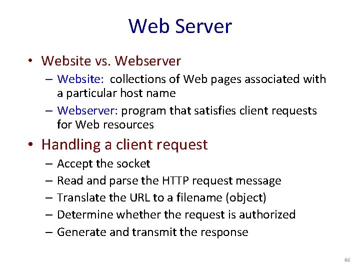 Web Server • Website vs. Webserver – Website: collections of Web pages associated with