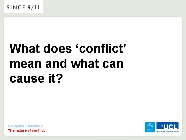 What does ‘conflict’ mean and what can cause it? Religious Education The nature of