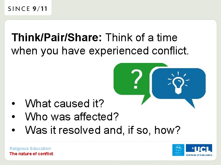 Think/Pair/Share: Think of a time when you have experienced conflict. • What caused it?