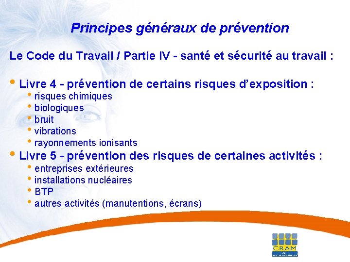 17 Principes généraux de prévention Le Code du Travail / Partie IV - santé