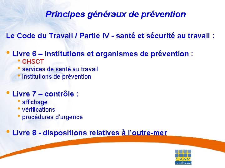 18 Principes généraux de prévention Le Code du Travail / Partie IV - santé