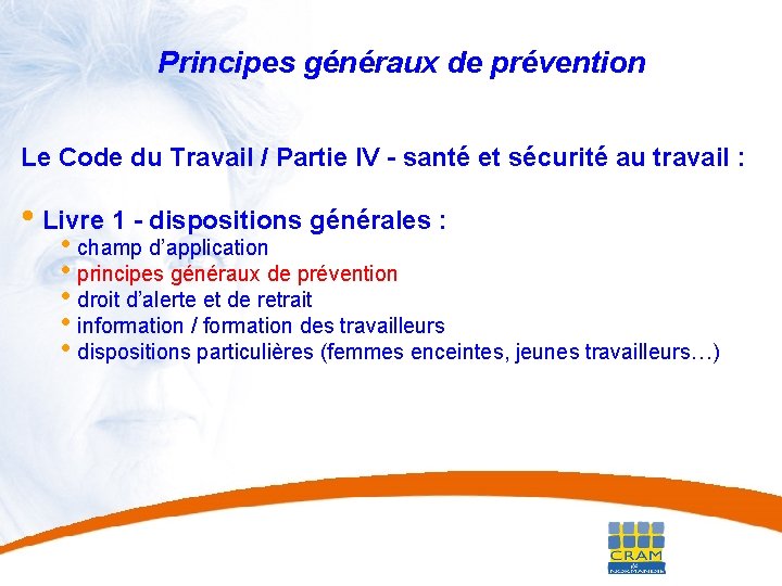 13 Principes généraux de prévention Le Code du Travail / Partie IV - santé