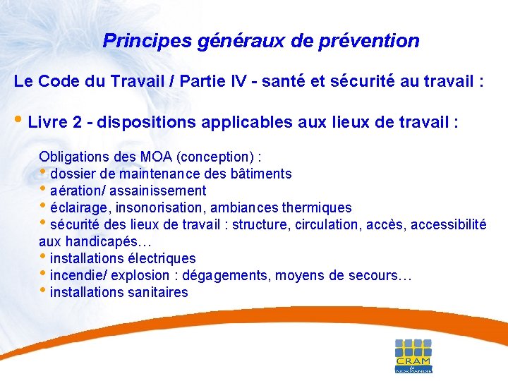 14 Principes généraux de prévention Le Code du Travail / Partie IV - santé