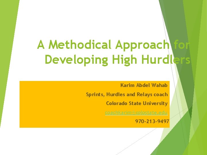 A Methodical Approach for Developing High Hurdlers Karim Abdel Wahab Sprints, Hurdles and Relays