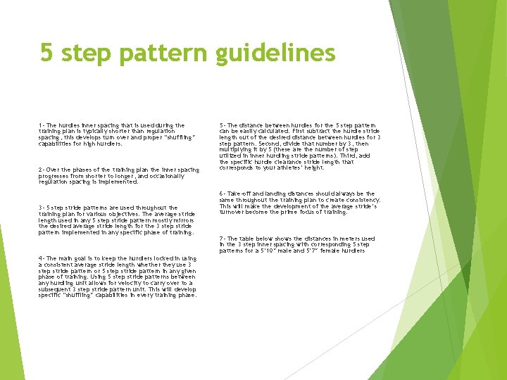 5 step pattern guidelines 1 - The hurdles inner spacing that is used during