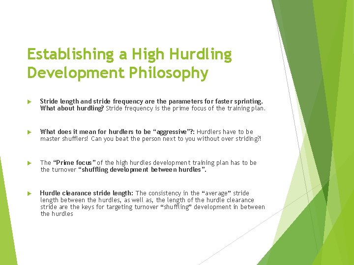 Establishing a High Hurdling Development Philosophy Stride length and stride frequency are the parameters