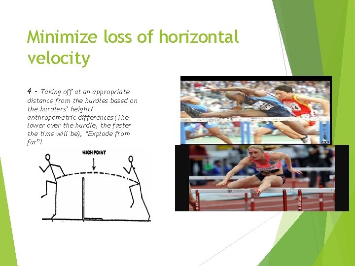 Minimize loss of horizontal velocity 4 - Taking off at an appropriate distance from