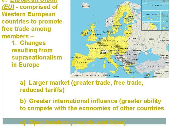 c. European Union (EU) - comprised of Western European countries to promote free trade