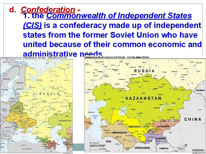 d. Confederation 1. the Commonwealth of Independent States (CIS) is a confederacy made up