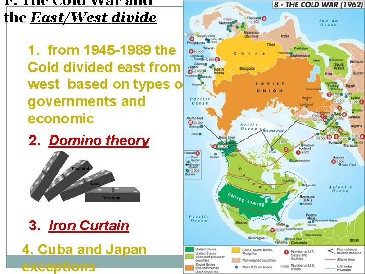 F. The Cold War and the East/West divide 1. from 1945 -1989 the Cold